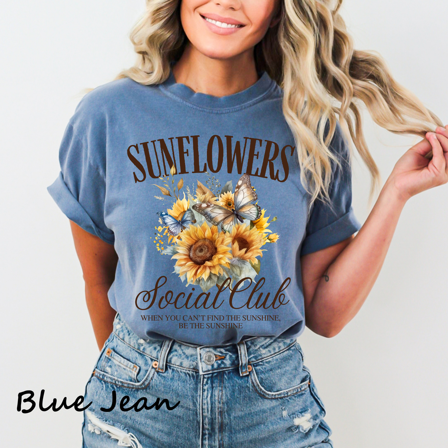 Sunflowers Social Club Shirt – Comfort Colors Blue Jean Tee with Butterflies • Be the Sunshine Quote • Vintage Floral Graphic Tee